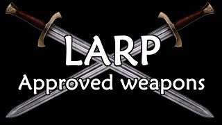 LARP approved weapons