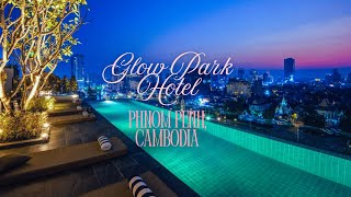 GLOW PARK HOTEL: Super Beautiful View of the City \u0026 Royal Palace 🏙️✨ Phnom Penh, Cambodia