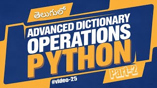Mastering Dictionary Operations in Python | Dictionaries in Telugu 2025 | video-25