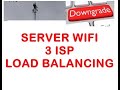 Server WIfi 3 ISP LOAD BALANCING