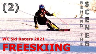 Behind the Scenes - World Cup Racers FREESKIING #2