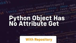 python object has no attribute get