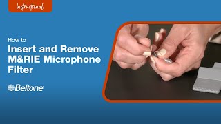 How to Remove and Insert M\u0026RIE Microphone Filter | Beltone