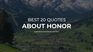 Best 20 Quotes about Honor | Most Famous Quotes | Most Popular Quotes