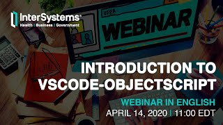 Introduction to VSCode-ObjectScript Webinar