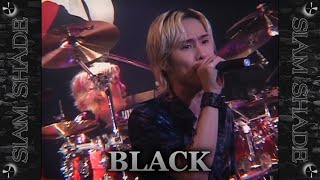 SIAM SHADE / BLACK　1999年 release　LIVE男樹