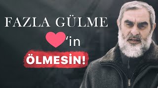 FAZLA GÜLME ❤️'İN ÖLMESİN! - 5 Nebevî Tavsiye | Nureddin Yıldız