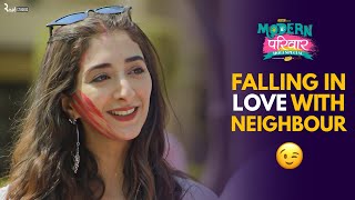 When You Love Your Neighbour | Modern Parivaar | Holi Special | Ft. Kritika | Alright!