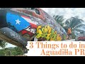 3 Things to do in Aguadilla Puerto Rico