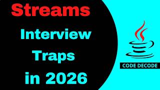 Java 8 Streams Interview Traps in 2026 | Interview Questions and Answers | Code Decode
