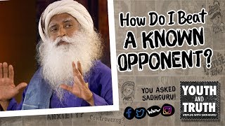 How Do I Beat A Known Opponent #UnplugWithSadhguru
