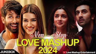 Non Stop  Love Mashup 2024 | Best Of Arijit Singh Mashup Songs 2024 | Bollywood Love Mashup 2024