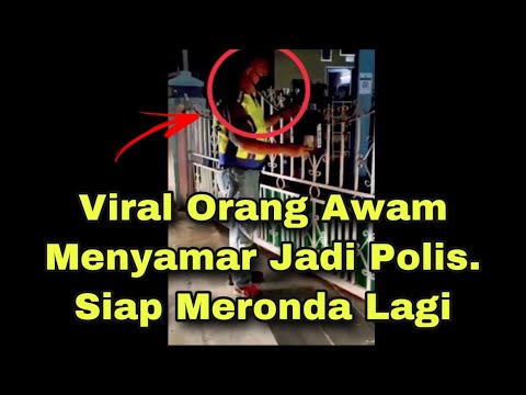 Viral Orang Awam Menyamar Jadi Polis. Siap Meronda Lagi - YouTube