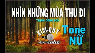 NHÌN NHỮNG MÙA THU ĐI - KARAOKE - Tone NỮ ( D/Rê trưởng )