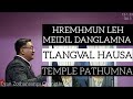 chatuan nunna hremhmun leh meidil temple pathumna evan zothansanga chongthu