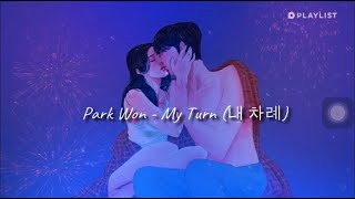 (Lirik) Park Won - My Turn (내 차례)