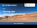 Zondag 14 november 2021 | Auke van Slooten | 'Op weg naar onze eindbestemming!'