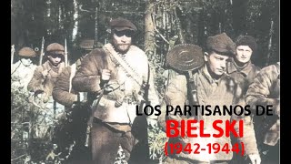 Los partisanos de Bielski (1942-1944): La insurgencia judía polaco-bielorrusa