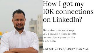 How I got my 10k connections on LinkedIn || If I can, trust me anyone can.