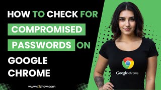 How to Check for Compromised Passwords in Google Chrome