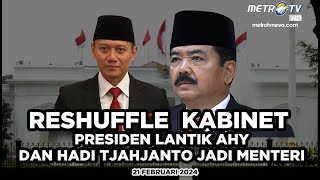 BREAKING NEWS - RESHUFFLE KABINET SERTA PELANTIKAN AHY DAN HADI TJAHJANTO