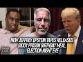 New Jeffrey Epstein Tapes Released, Diddy Prison Birthday Meal, Election Night Eve | AOA Podcast