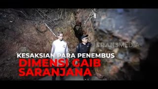 Kesaksian Para Penembus Dimensi Gaib Saranjana | SECRET STORY (25/08/24)