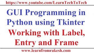 GUI Programming in Python Using Tkinter #5: Working with Entry/TextBox, Label and Frame