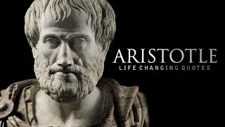 Aristotle: LIFE CHANGING Quotes (Ancient Greek Philosophy) | motivational quotes