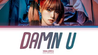 Yena Damn U Lyrics (Color Coded Lyrics)