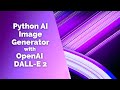 AI Image Generator with Python, OpenAI, and DALL-E 2 [tutorial for beginners]