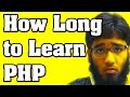 How Long it Take to Learn PHP Programming ? How Long it Take to Learn PHP Programming ?