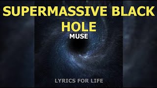 Muse - Supermassive Black Hole Lyrics