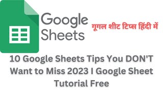 10 Google Sheets Tips You DON'T Want to Miss 2023 I Google Sheet Tutorial Free