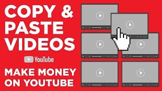 HOW TO MAKE $100 A DAY WITH YOUTUBE - MAKE MONEY WITH YOUTUBE COPYING & PASTING VIDEOS