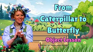 The Easter Story | From Caterpillar to Butterfly | Christian Kid Videos | Object Lesson | Full Bloom
