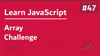 Learn JavaScript In Arabic 2021 - #047 - Array Challenge
