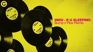 Indo - R U Sleeping (Bump 'N' Flex Remix) [Official Video]