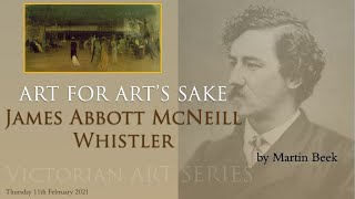 (38) Martin Beek -- 'Art for Art's Sake: James Abbott McNeill Whistler'