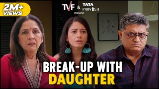 TVF's Break-up With Daughter Ft. Neena Gupta, Gajraj Rao, Shreya Singh \u0026 Siddharth Mishra