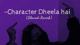 CHARACTER RHEELA HAI (SLOWED REVERB) song | lo-fi music | lofi song | LO-FI SONG @sn_music_69