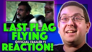 REACTION! Last Flag Flying Trailer #1 - Steve Carell Movie 2017