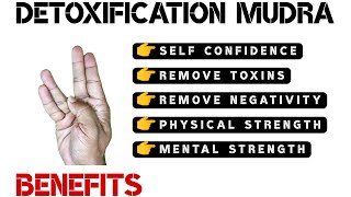 DETOXIFICATION MUDRA | BENEFITS