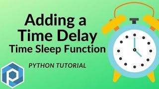 Python | Adding Delays with Time Sleep