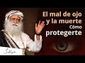 Cómo puede afectarte el mal de ojo y cómo protegerte | Sadhguru Español