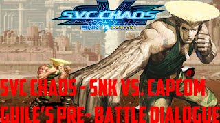 SvC Chaos: SNK vs. Capcom - All Guile's Pre-Battle Dialogue