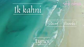 Ik Kahani [Slowed + Reverbs] | Gajendra Verma | Beats Peacock |  Lyrics | @skyvibesss2007