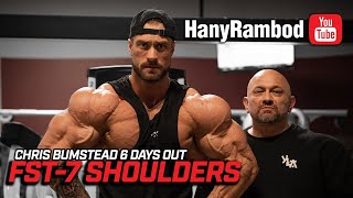 6 Days OUT | FST-7 Shoulders with 4X Classic Olympian Champ Chris Bumstead