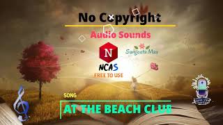 ✅ Royalty Free Happy Background Music for Vlogs No Copyright (At the Beach Club)