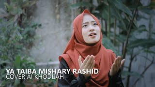 Download Lagu YA TAIBA MISHARY RASHID COVER AI KHODIJAH... MP3 Gratis